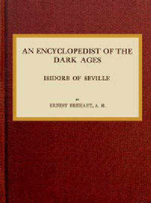 [Gutenberg 51511] • An encyclopedist of the dark ages: Isidore of Seville
